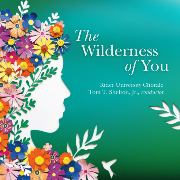 Rider University Chorale The Wilderness in You