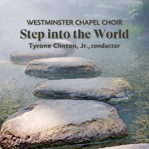 Westminster Chapel Choir Step into the World