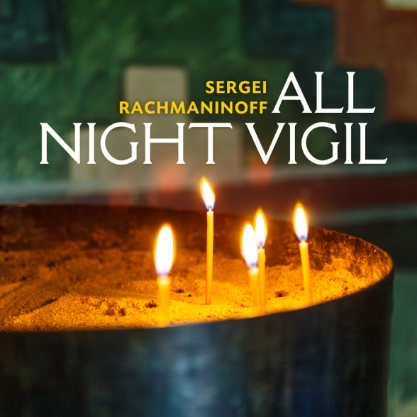 Sergei Rachmaninoff All Night Vigil