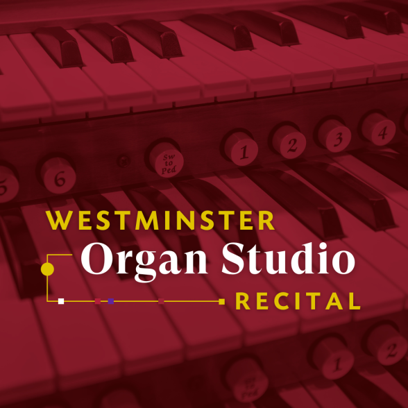 Westminster Organ Studio Recital